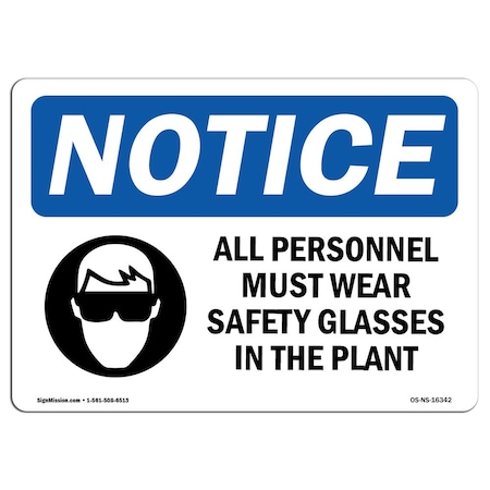 OSHA Notice Sign, NOTICE Personnel Must Wear Safety Glasses, 10in X 7in Aluminum